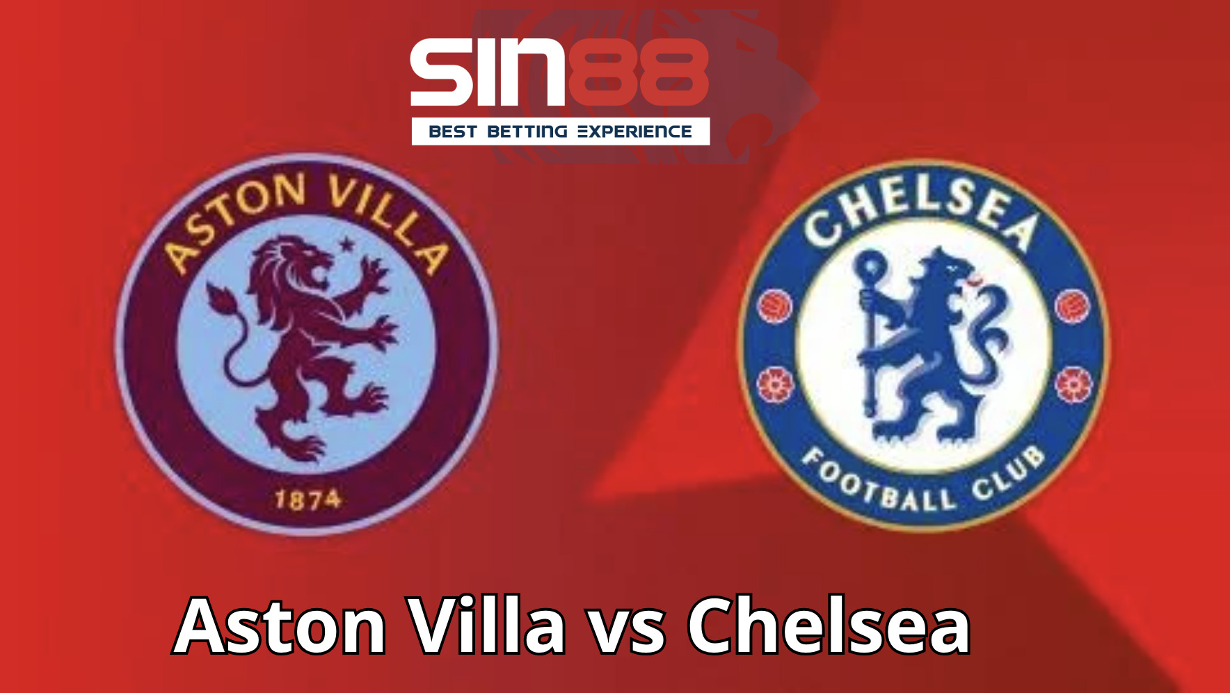 Soi kèo trận đấu Aston Villa vs Chelsea