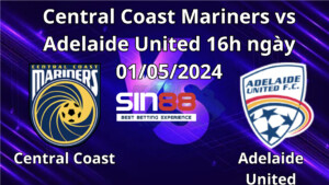 Nhận định, soi kèo Central Coast Mariners vs Adelaide United