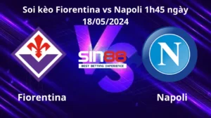 Nhận định, soi kèo Fiorentina vs Napoli