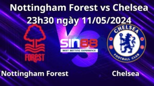Nhận định, soi kèo Nottingham Forest vs Chelsea