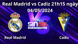 Nhận định, soi kèo Real Madrid vs Cadiz